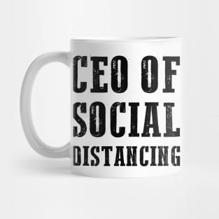 CEO Of Social Distancing Funny Antisocial Introvert Gift Mug